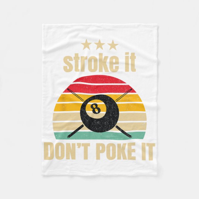 Funny Pool Billiards Stroke It Dont Poke It Pool P Fleece Blanket (Front)