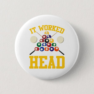Funny Pool Hall Billiards It Worked In My Head Sno 2 Inch Round Button