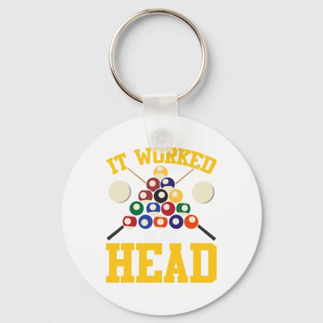 Funny Pool Hall Billiards It Worked In My Head Sno Keychain (Front)