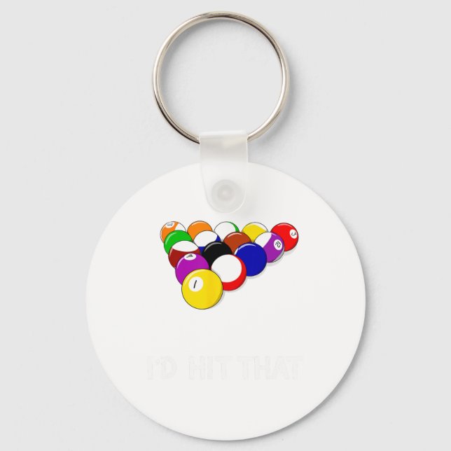 Funny Pool Id Hit That Billiards Player Gift  Keychain (Front)