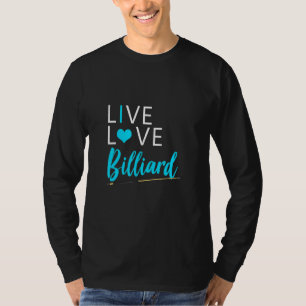 Funny Pool Lover Graphic Women And Men Live Love B T-Shirt