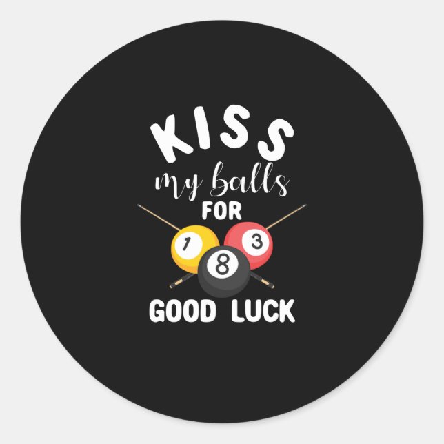 Funny Pool Player Billiards 8-Ball Kiss My Balls Classic Round Sticker (Front)
