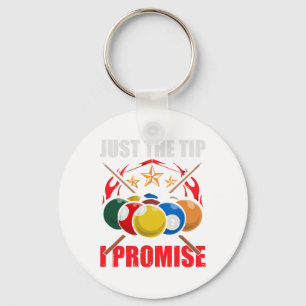 Funny Pool Player Billiards Just The Tip I Promise Keychain