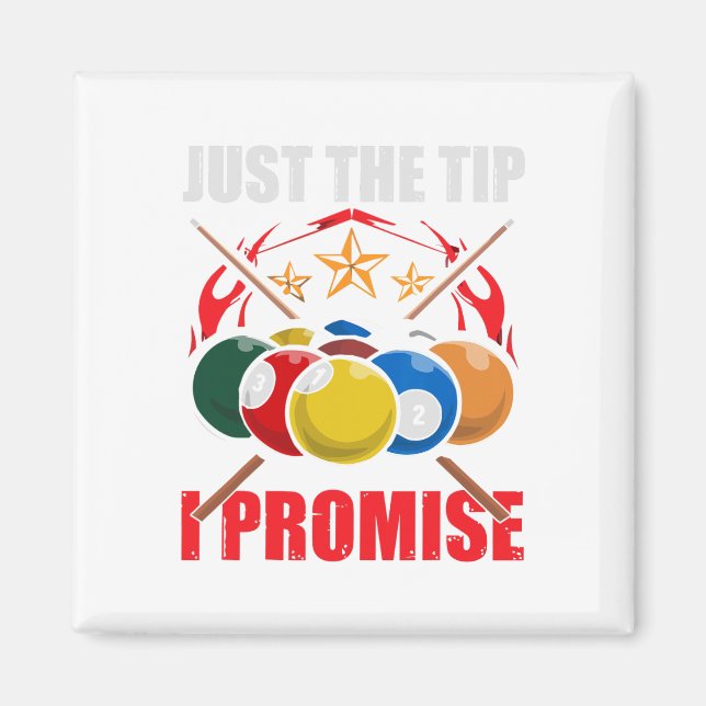 Funny Pool Player Billiards Just The Tip I Promise Magnet (Front)