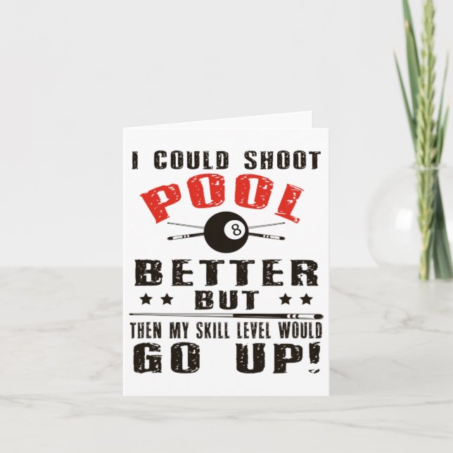 Funny Pool Player Billiards Shirt I Could Shoot Po Card (Front)