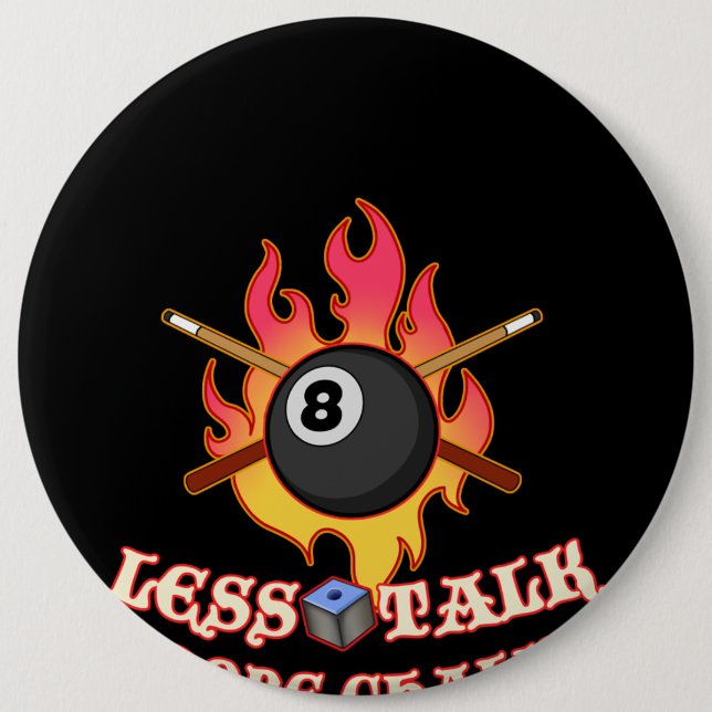 Funny Pool Player Gift Billiard Balls Less Talk 6 Inch Round Button (Front)