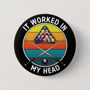 Funny Pool Player It Worked in My Head Billiards 2 Inch Round Button
