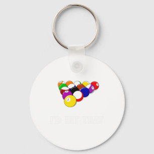 Funny Pool Quote Id Hit That Billiards Player Chri Keychain