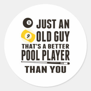 Funny Pool T Shirt Just An Old Guy Billiards Gift Classic Round Sticker
