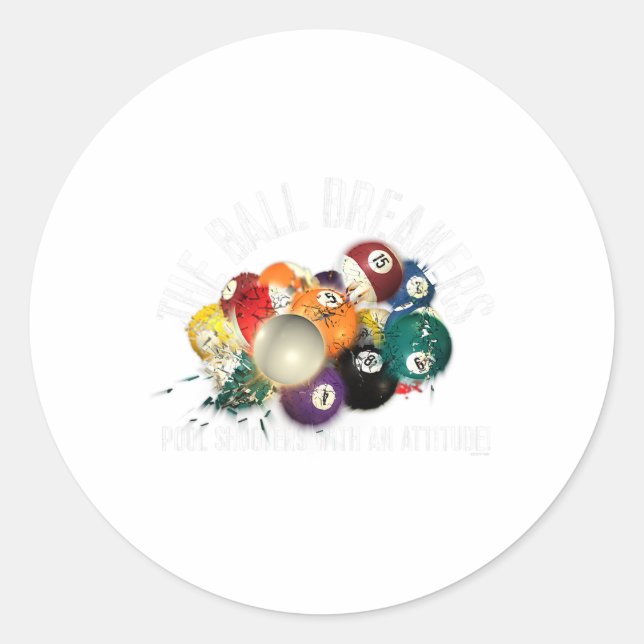 Funny Pool The Ball Breakers Pool With Attitude  Classic Round Sticker (Front)