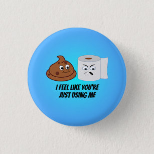 Funny Poop And Toilet Paper Just Using Me Joke 1 Inch Round Button