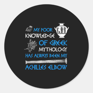Funny Poor Knowledge Greek Mythology Achilles Classic Round Sticker