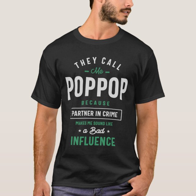 Funny Pop Pop Bad Influence Mens Father's Day Dad T-Shirt (Front)