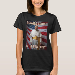 Funny Pope &amp; President Donald Trump, Catholic  T-Shirt
