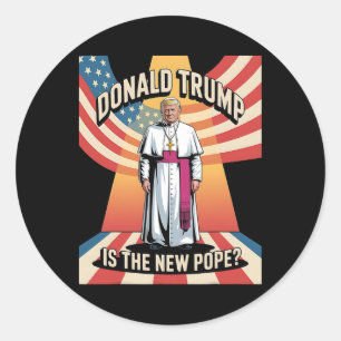 Funny Pope And President Donald Trump3  Classic Round Sticker