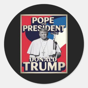 Funny Pope And President Donald Trump6 Classic Round Sticker