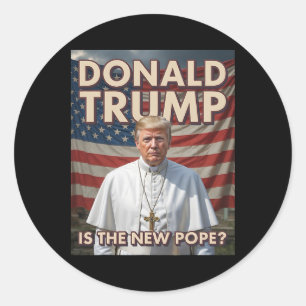 Funny Pope And President Donald Trump7  Classic Round Sticker
