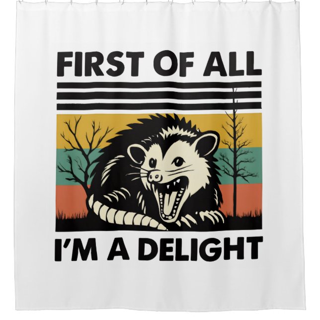 Funny Possum Quote - First of All I'm a Delight  (Front)