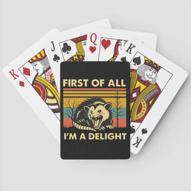Funny Possum Quote - First of All I'm a Delight  Playing Cards (Back)