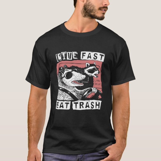 Funny Possum Raccoon Live Fast Eat Trash Street Ca T-Shirt (Front)