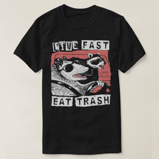 Funny Possum Raccoon Live Fast Eat Trash Street Ca T-Shirt (Design Front)