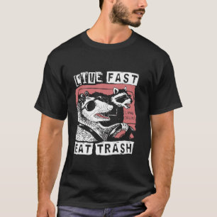 Funny Possum Raccoon Live Fast Eat Trash Street Ca T-Shirt