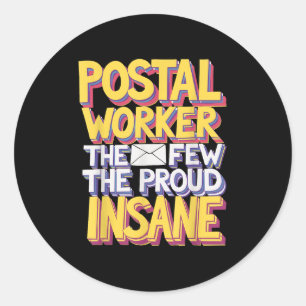 Funny Postal Worker Quote Meme Design  Classic Round Sticker