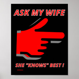 funny poster   "ASK MY WIFE..."