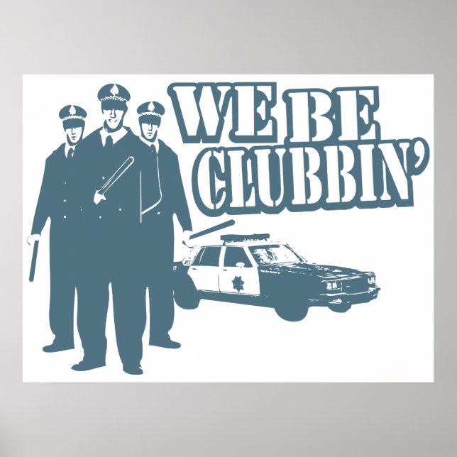 Funny Poster We Be Clubbin' (Front)
