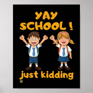 funny poster "YAY SCHOOL"