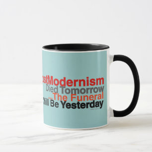 Funny PostModernism Died Tomorrow Coffee Mug