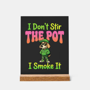 Funny Pot Smoking Dog Stoner Acrylic Sign