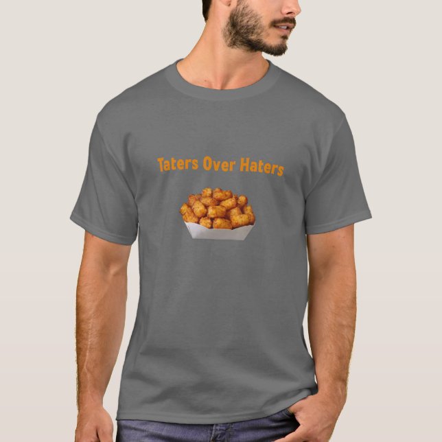 Funny Potato Taters Over Haters Novelty T-Shirt (Front)