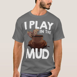 Funny Pottery Gift For Men Women Cool Pot Artist T-Shirt