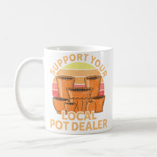 Funny Pottery Gift For Pot Dealer Men Women Potter Coffee Mug
