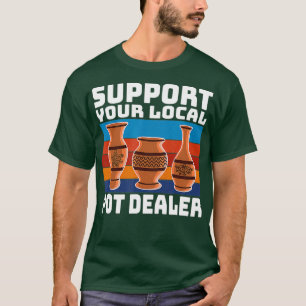 Funny Pottery Sculpting Gift  Support Your Local T-Shirt