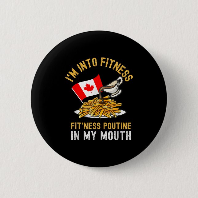 Funny Poutine Routine Im Into Fitness Canadien Que 2 Inch Round Button (Front)