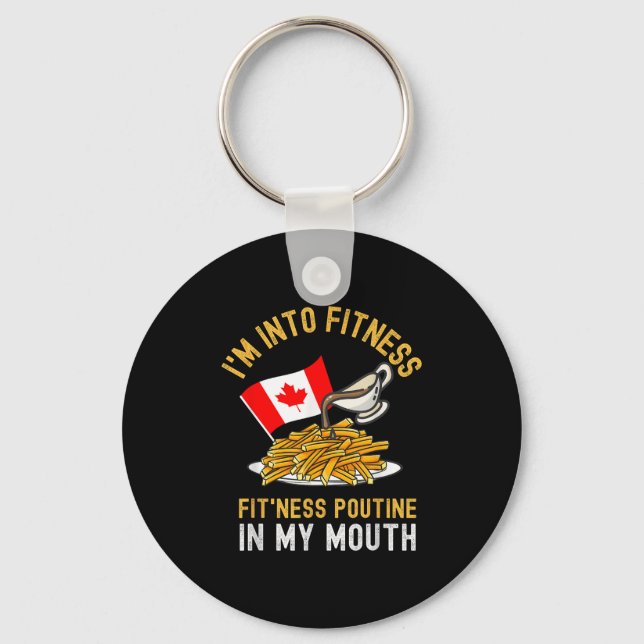 Funny Poutine Routine Im Into Fitness Canadien Que Keychain (Front)