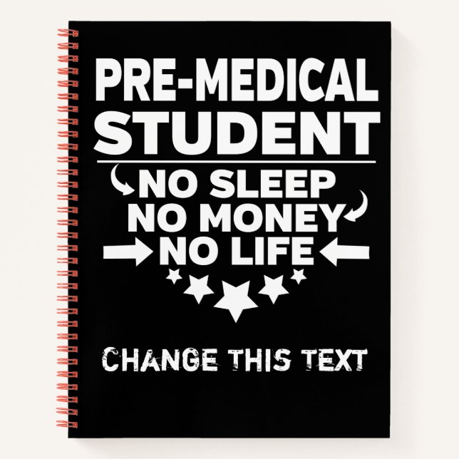 Funny Pre-Medical College Student No Life Or Money Notebook (Front)
