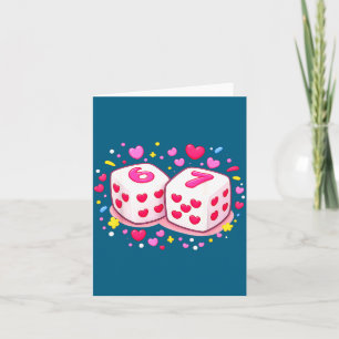 Funny Preppy 67 Valentine Six Seven Dice 6 7 Women Card