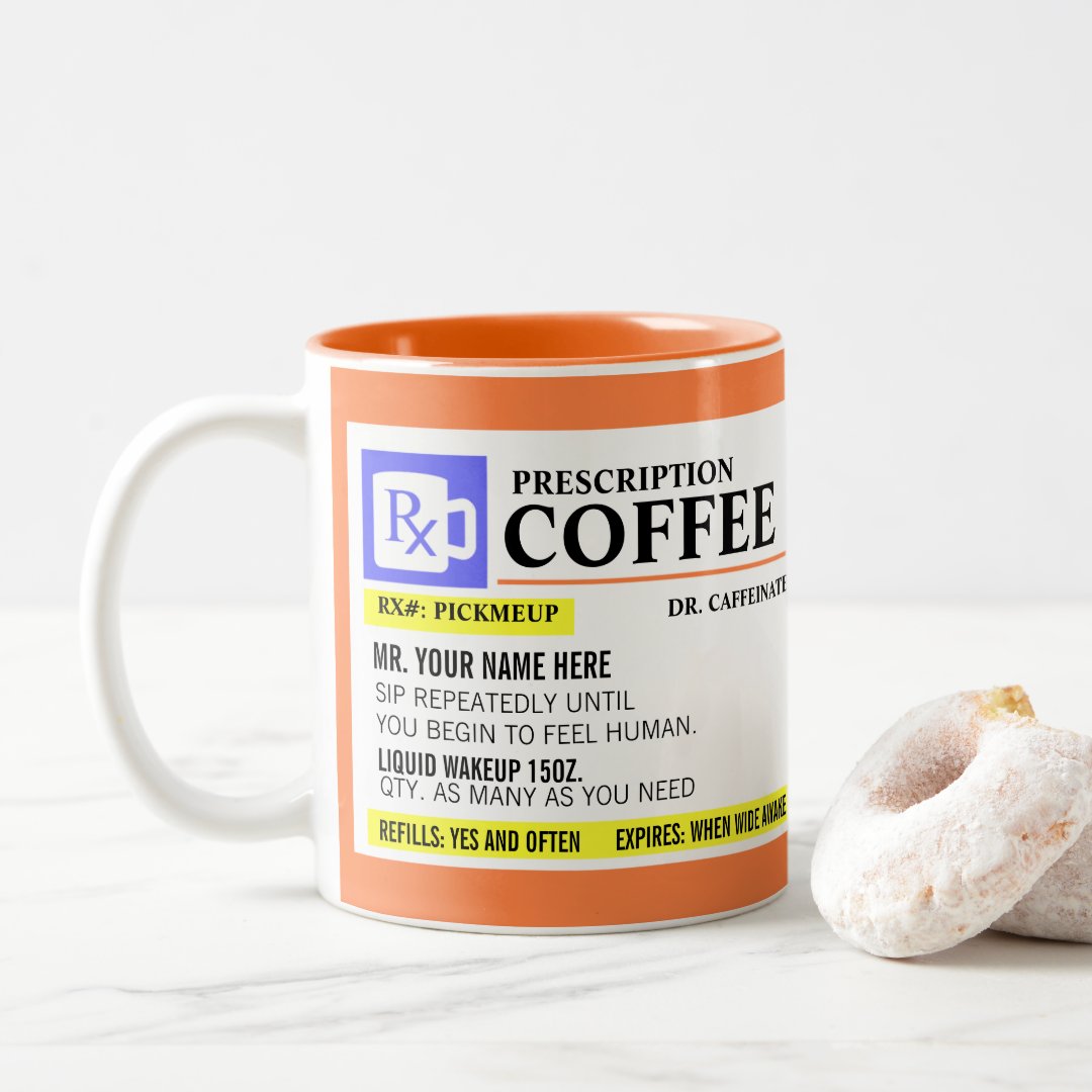 Funny Prescription Coffee Mug | Zazzle