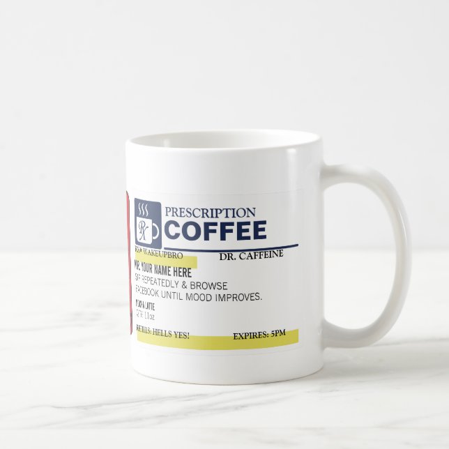 Funny Prescription Coffee Mug (Right)