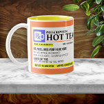 Funny Prescription Hot Tea Mug<br><div class="desc">Add a name to this funny "prescription" hot tea mug for a perfectly unique gift idea! Or,  fill your own prescription for a little something for yourself.</div>