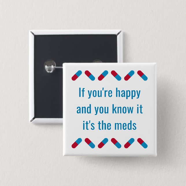 Funny Prescription Meds Quote Happy Pills Humour 2 Inch Square Button (Front & Back)