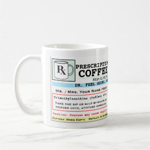Funny Prescription RX Coffee Mug