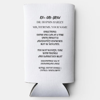 Funny Prescription Strength Beer Can Cooler