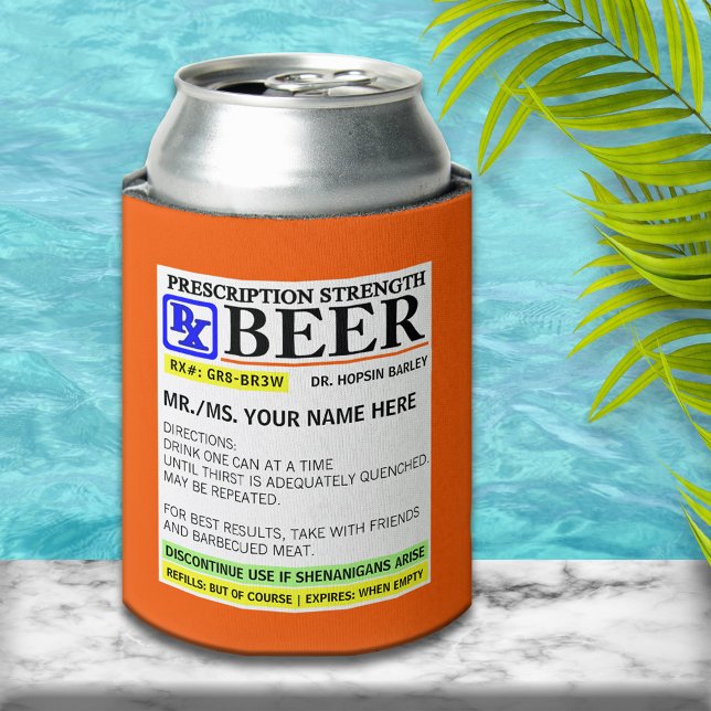 Funny Prescription Strength Beer Can Cooler (Creator Uploaded)