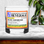 Funny Prescription Strength Label Rocks Glass<br><div class="desc">Funny "prescription" strength rocks glass. Personalize each line or just change the name and leave the rest as is.  The perfect gift for stocking stuffers,  21st birthday celebration,  or anyone in the professional medical field that enjoys a drink now and then.</div>