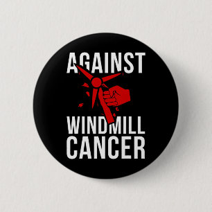Funny President - Against Windmill Cancer 2 Inch Round Button
