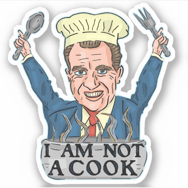 Funny President Richard Nixon I am Not a Cook Chef (Front)